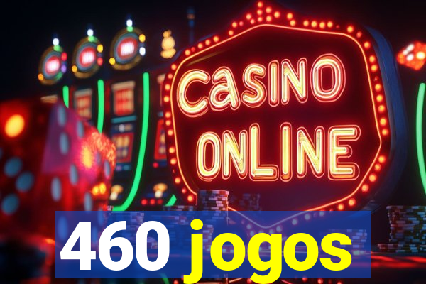 460 jogos